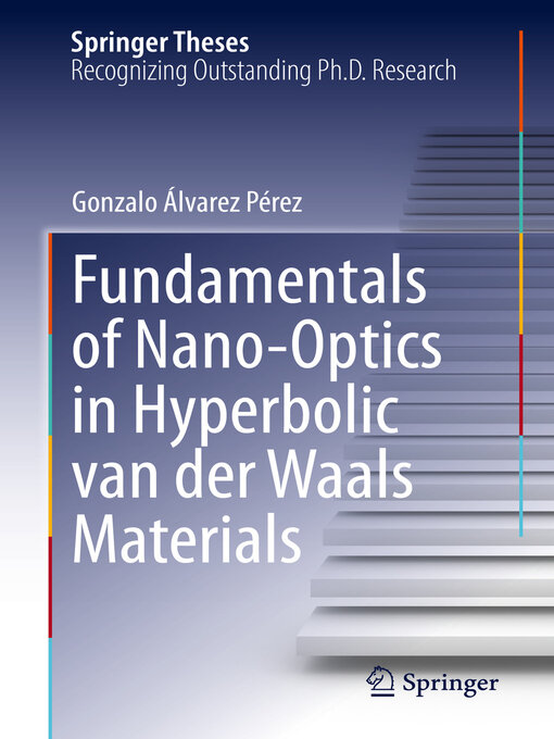 Title details for Fundamentals of Nano-Optics in Hyperbolic van der Waals Materials by Gonzalo Álvarez Pérez - Available